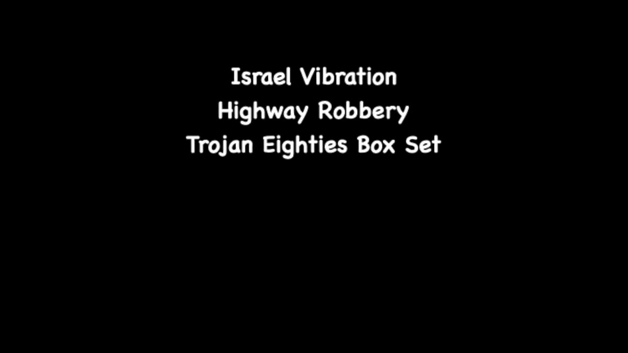Israel Vibration - Highway Robbery