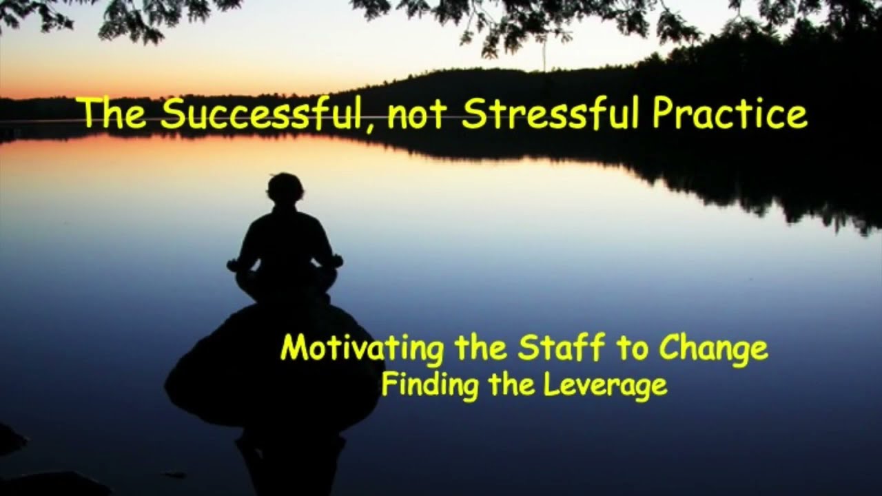 Motivating Dental Staff - Finding the Leverage