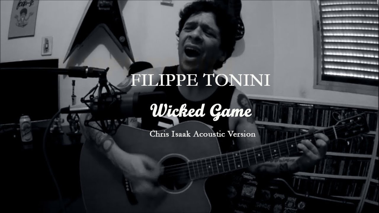 Filippe Tonini - Wicked Game (Chris Isaak Acoustic Version)