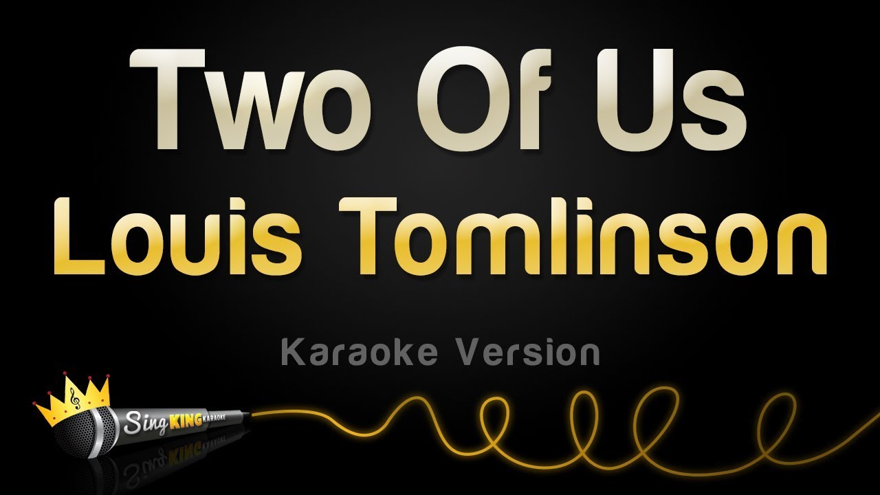Louis Tomlinson - Two Of Us (Karaoke Version)
