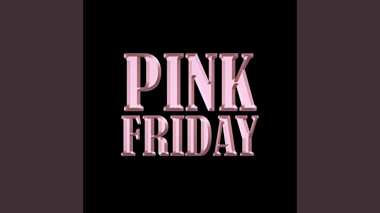 Pink Friday (feat. Heembeezy)