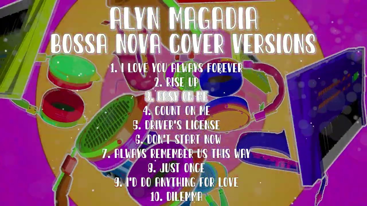 Alyn Magadia - Bossa Nova Cover Versions #bossanovaplaylist