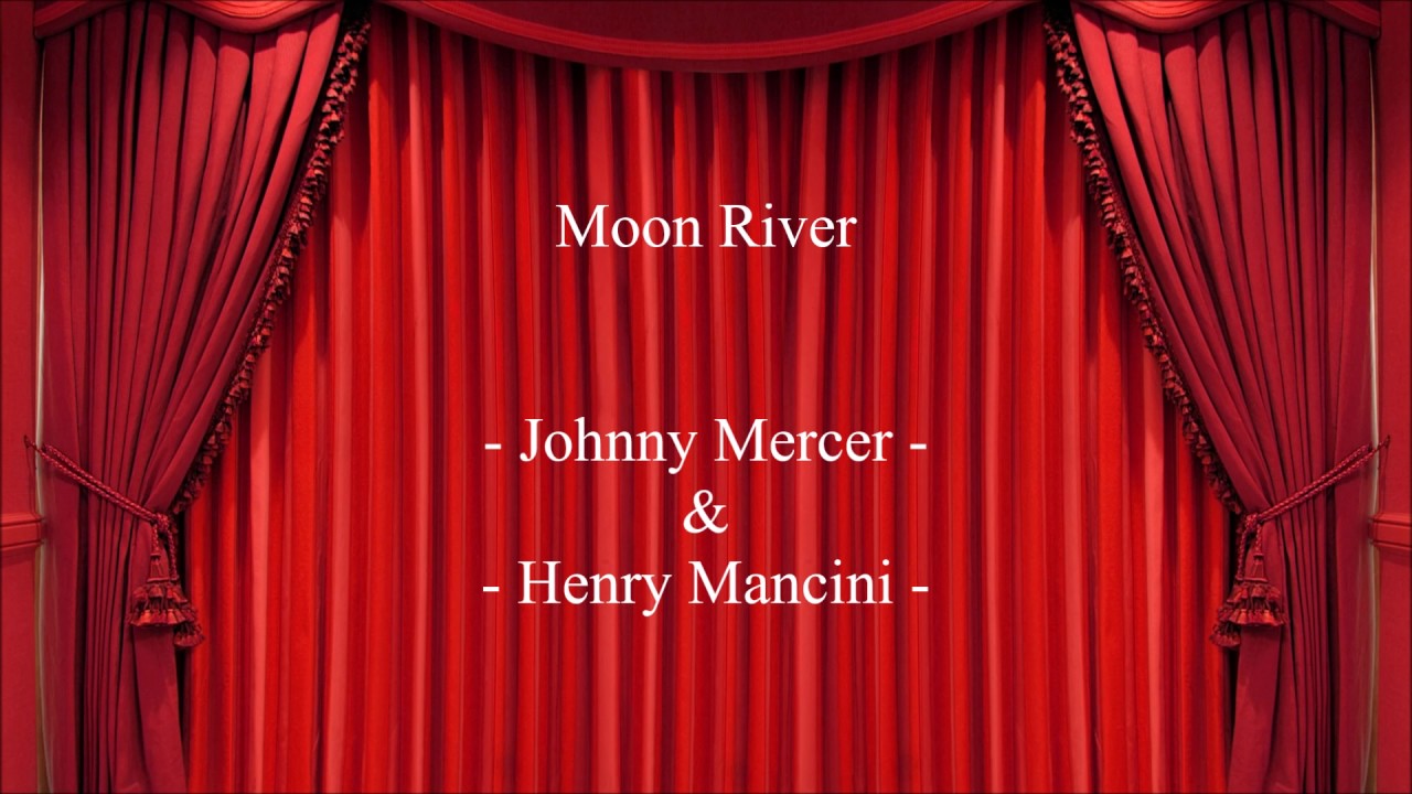 Moon River - Johnny Mercer & Henry Mancini