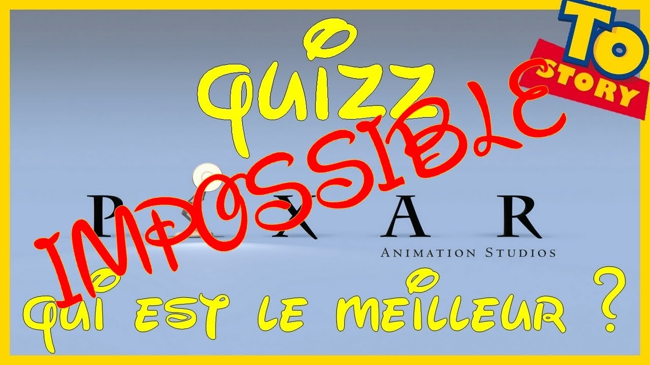 Quizz Pixar - Etes-vous un expert ?! - C'est Impossible