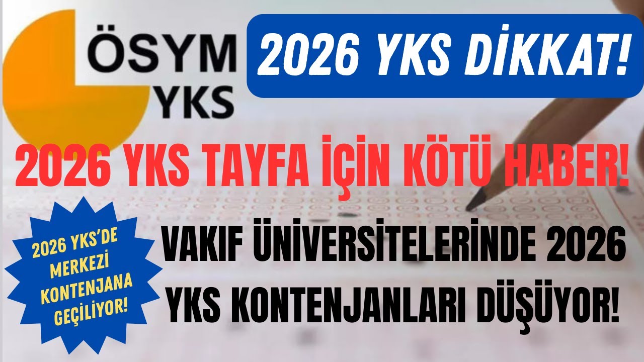 📢2026 YKS TAYFA DİKKAT! 2026 YKS VAKIF ÜNİVERSİTELERİNİN KONTENJANLARI DÜŞECEK 