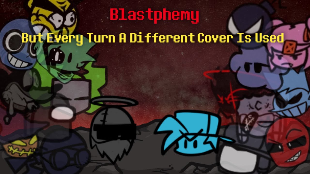 Blastphemy But Every Turn A Different Cover Is Used (BETADCIU)