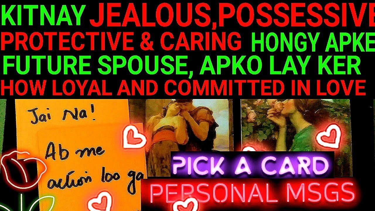 HINDI PICK A CARD|HOW JEALOUS,POSSESSIVE,PROTECTIVE FUTURE SPOUSE WILL BE|HOW WILL TREAT YOU| NATURE