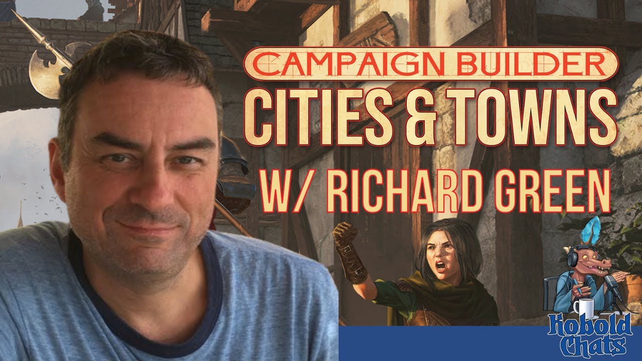 Kobold Chats | Campaign Builder: Cities & Towns w/ Richard Green