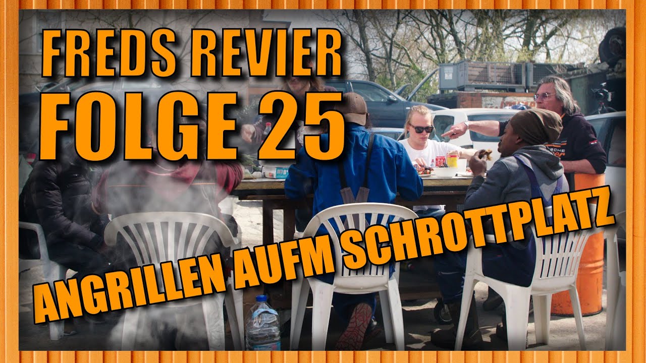 Bei Fred aufm Schrottplatz (Angrillen mit Fred) I Freds Revier Folge 25