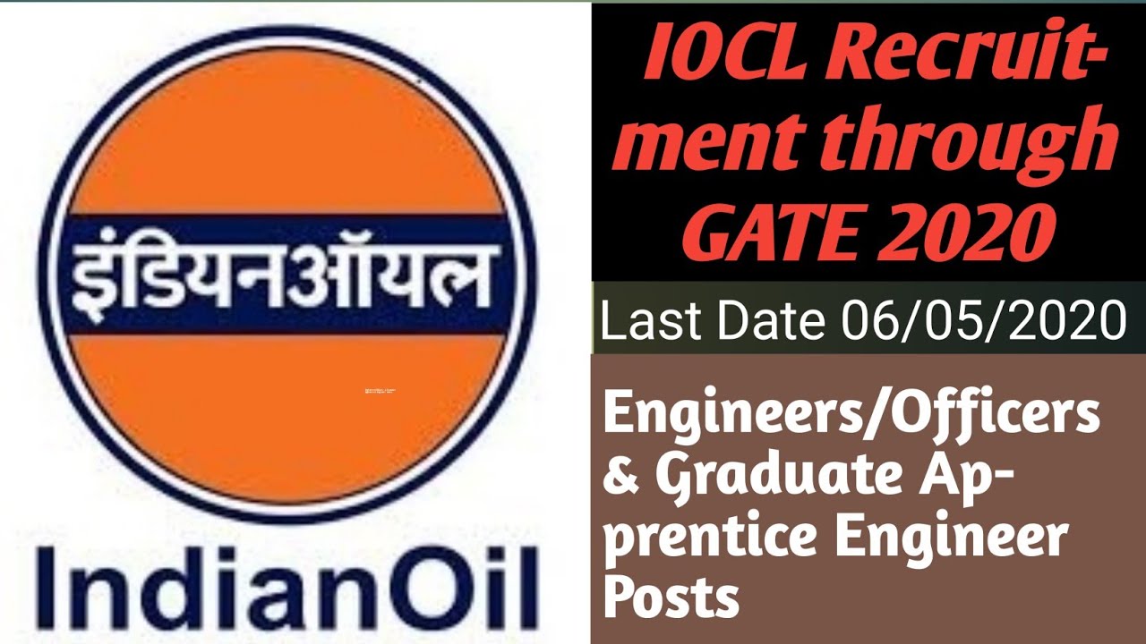IOCL Recruitment through GATE 2020 for Engineers/Officers and Graduate Apprentice Engineer Posts
