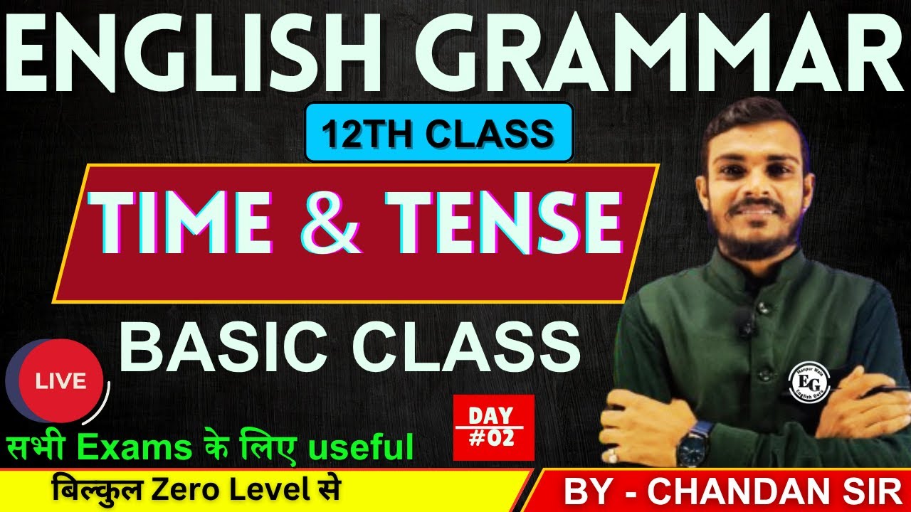 Live :- Day - 02 Time and Tense  Class 12th  || English grammar || English by Chandan sir