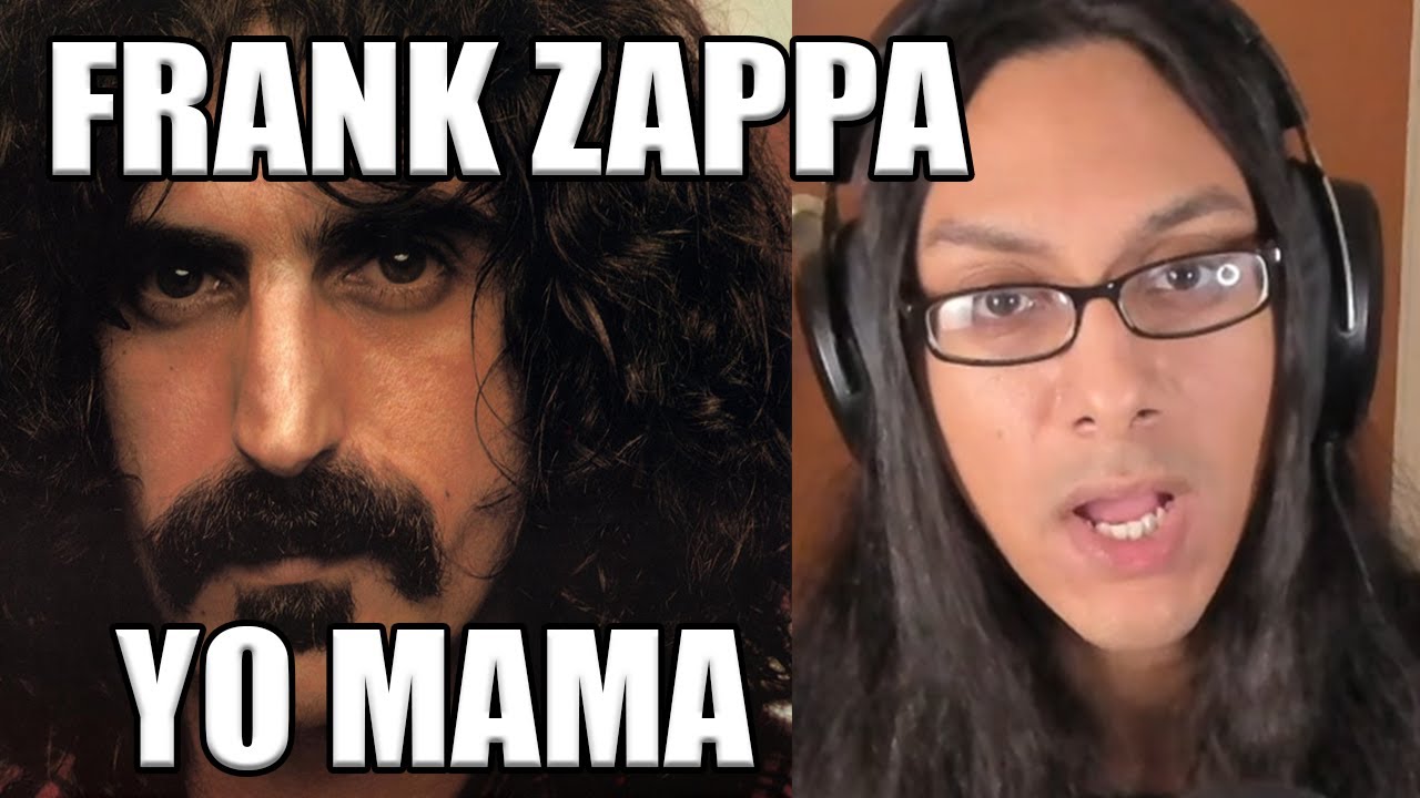 This song is WILD! Frank Zappa Yo Mama Reaction