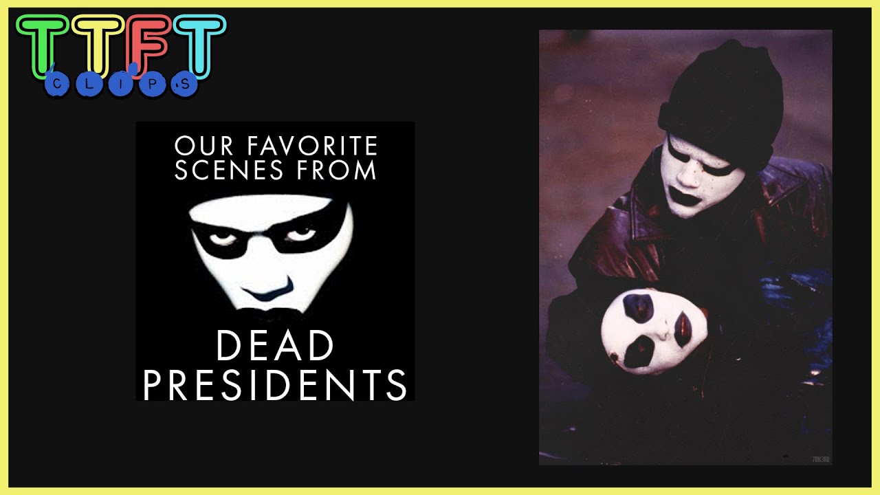 Our Favorite Scenes from Dead Presidents
