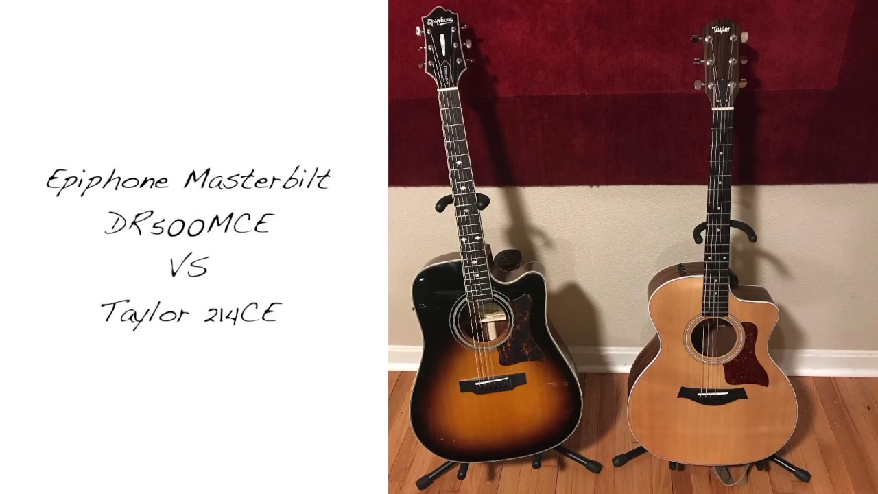 Epiphone Masterbilt DR500 MCE vs Taylor 214CE