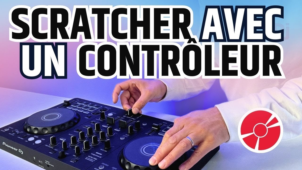 Comment FAIRE DU SCRATCH FACILEMENT avec un CONTROLEUR Dj ?