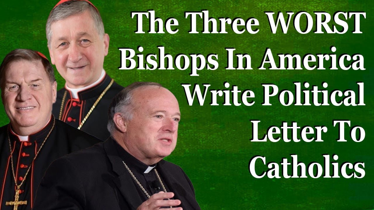 The Three WORST Bishops In America Write Political Letter To Catholics