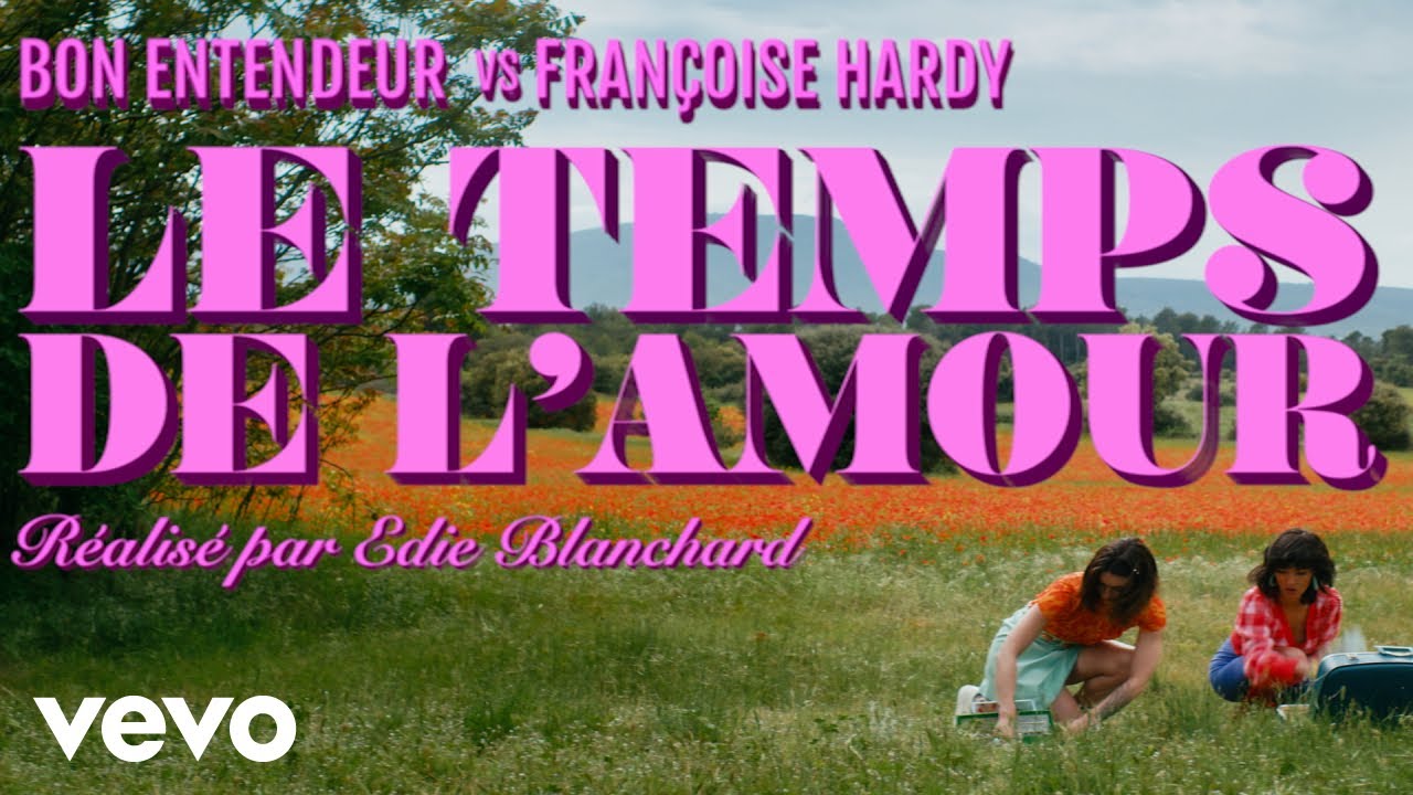 Bon Entendeur vs Françoise Hardy - Le temps de l'amour (Clip officiel)