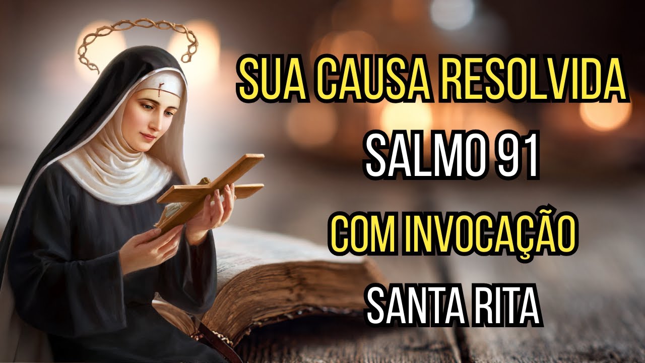 SALMO 91 e Santa Rita - Oração para Causas Impossíveis e Casos Desesperados