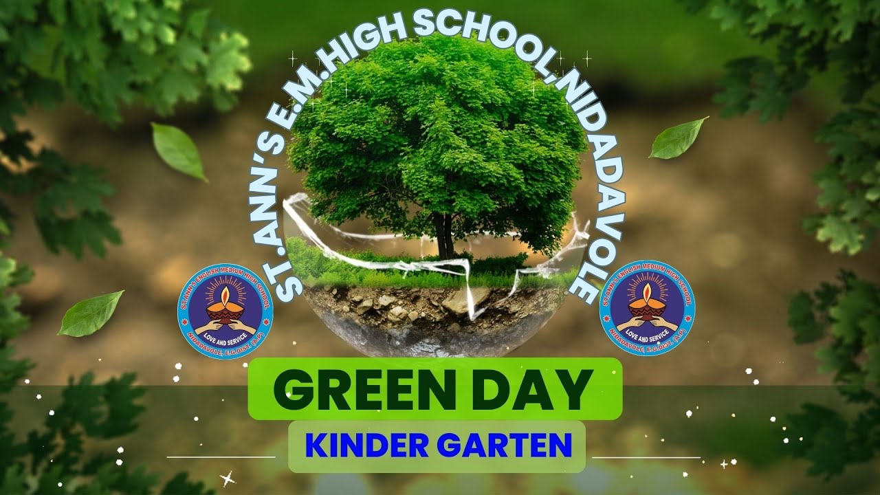 GREEN DAY CELEBRATION AT ST. ANN'S E.M.HIGH SCHOOL, KINDER GARTEN, NIDADAVOLE.