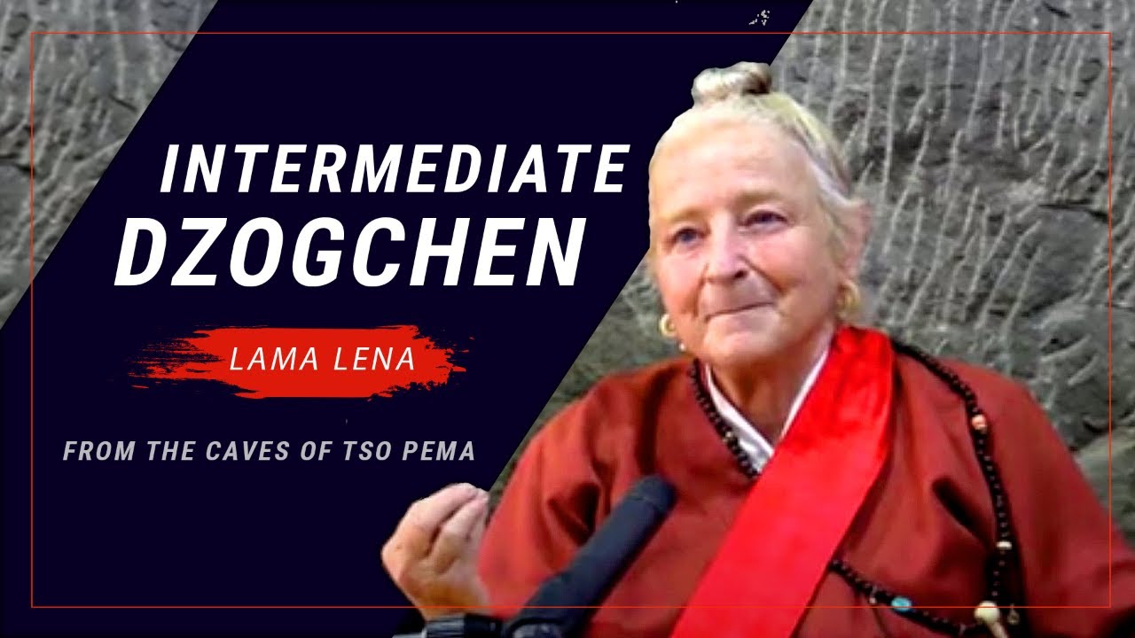 Intermediate Dzogchen - Lama Lena in the Caves of Tso Pema