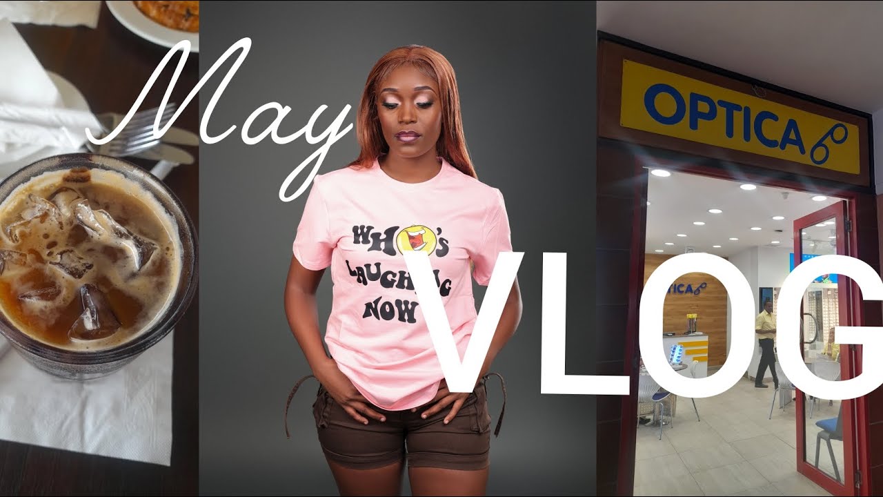 MAY VLOG ( optica kenya , who's laughing now , park we go , denri shoot day )