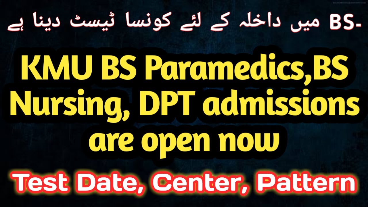 KMU BS Nursing, Paramedics and DPT admission 2021 || Kmu Cat 2021
