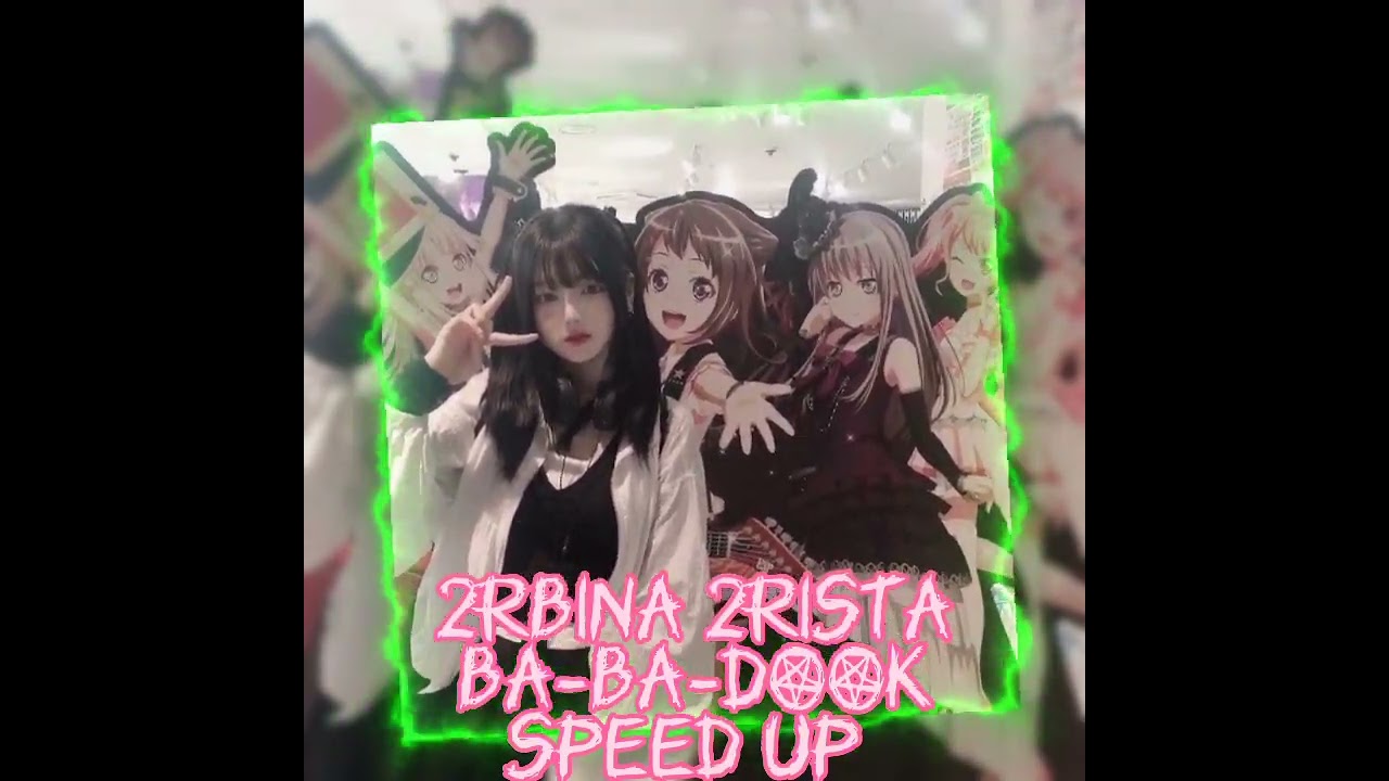 2rbina 2rista-BA-BA-DOOK speed up