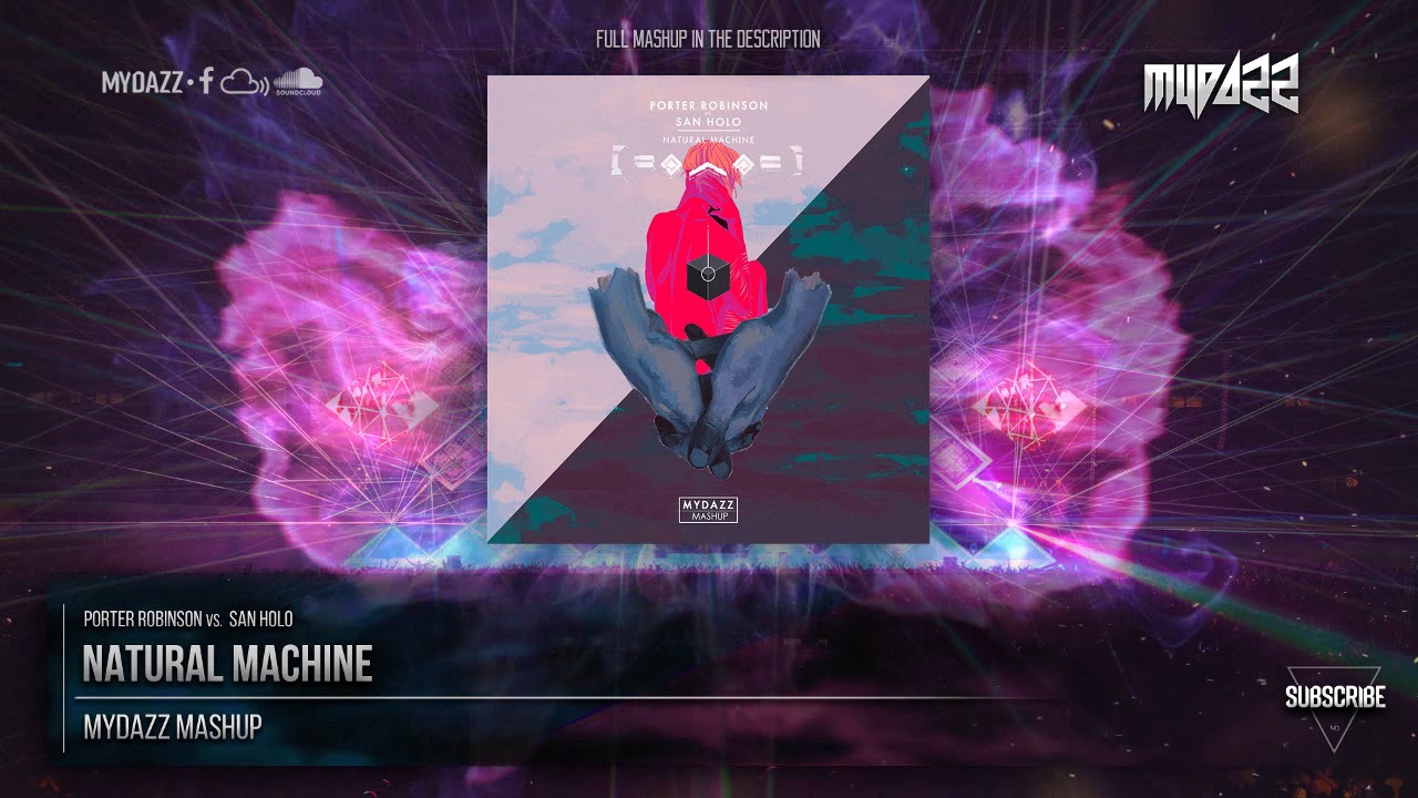 Natural Machine (MYDAZZ Mashup)