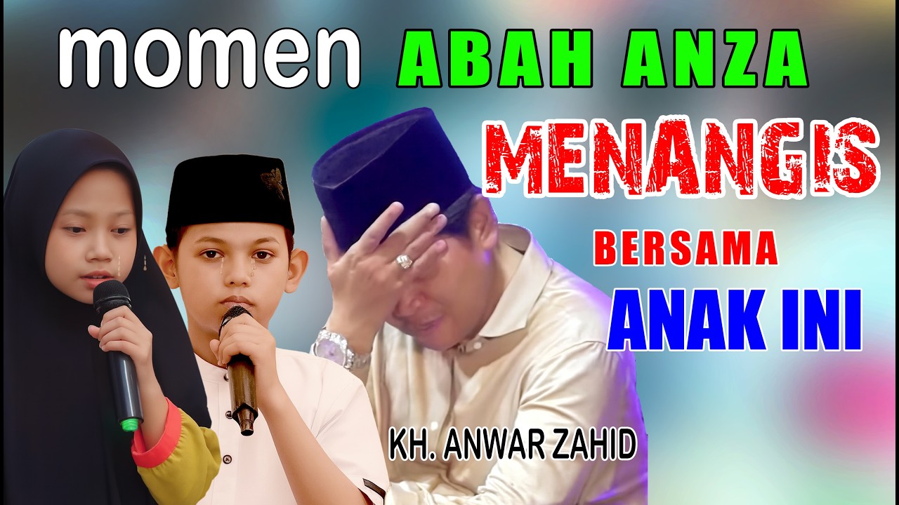 abah anza menangis bersama penghafal Al-Qur'an lawang malang dipengajian kh. anwar zahid