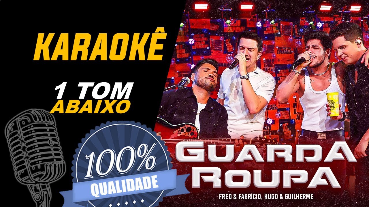 Guarda roupa - Fred & Fabr&iacute;cio (Part. Hugo & Guilherme), Karaok&ecirc; (1 tom abaixo)