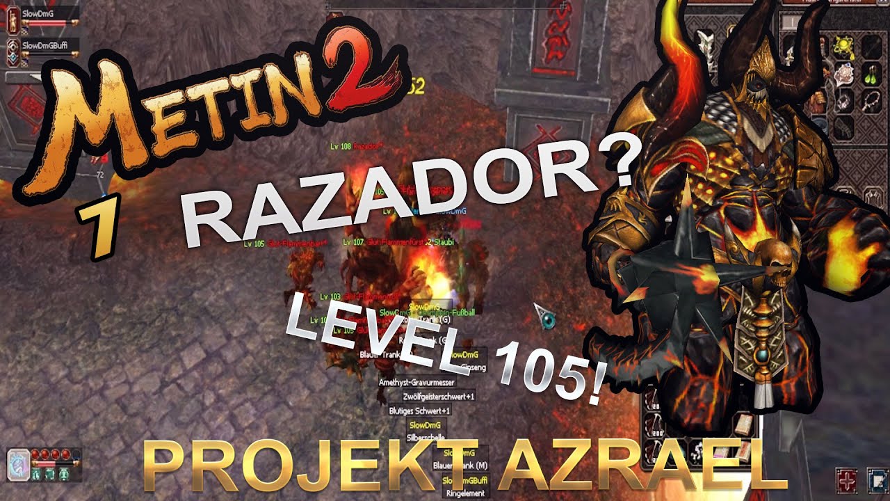 Metin2 Projekt Azrael #007 - Razador? Level 105!