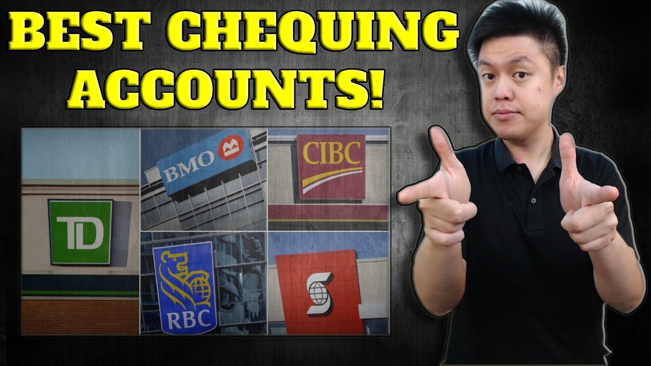 BEST CHEQUING ACCOUNTS From The Big 5 Banks in Canada