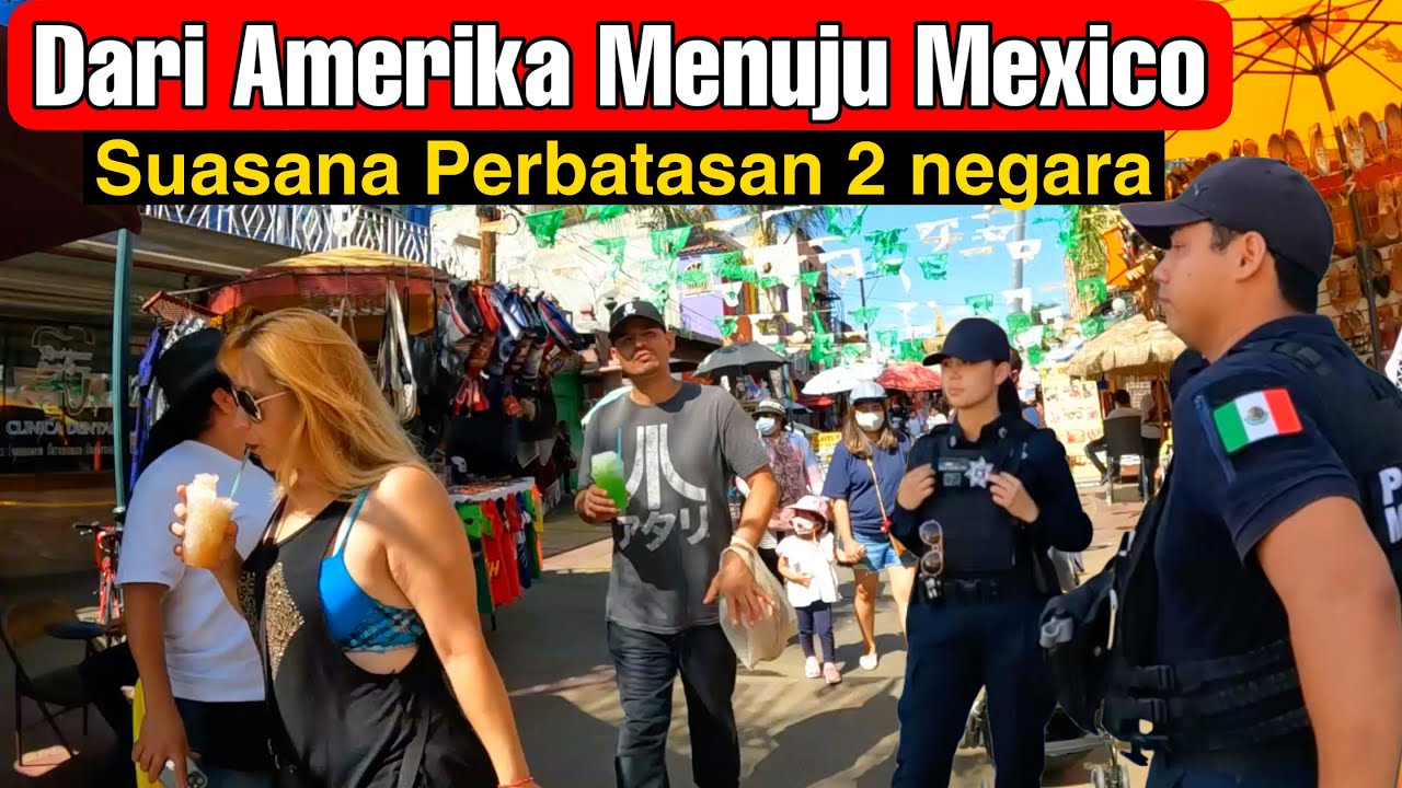 Suasana di Tijuana Mexico 🇲🇽 | Macet di Border masuk Amerika