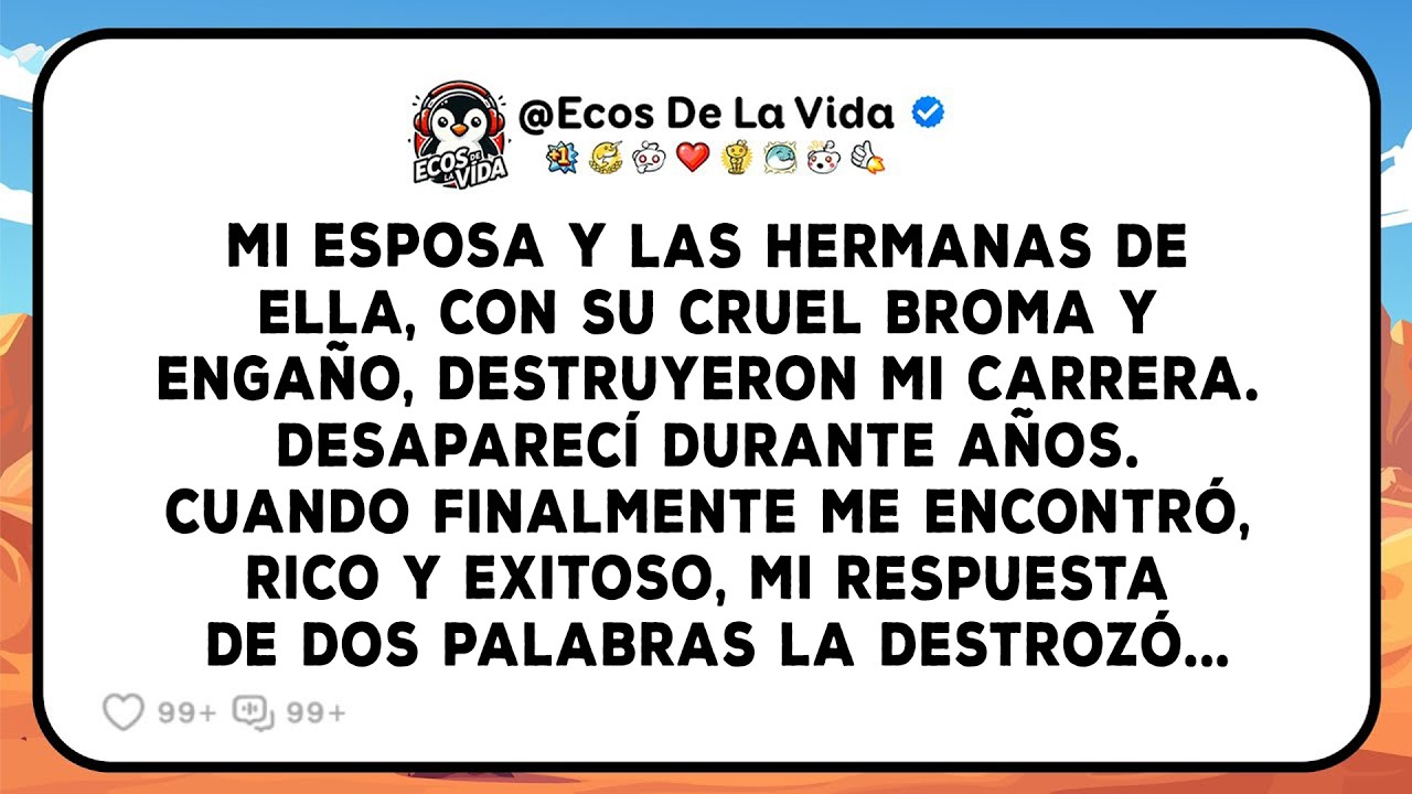 Mi Carrera Se Acabó Por Culpa De Una Broma Cruel De Mi Esposa Con Sus Hermanas...