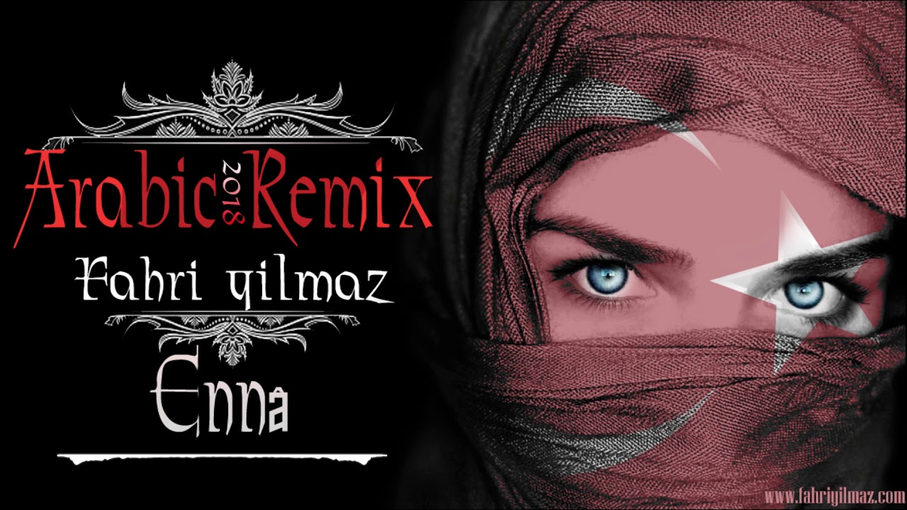🔥 Ennâ - Fahri Yilmaz  (ReMix) 🔥 
