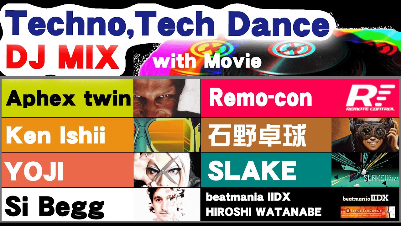 【DJ MIX(Techno, Tech Dance)】beatmania, Aphex , Ken Ishii , Ishino Takkyu , Remo-con, YOJI , SLAKE
