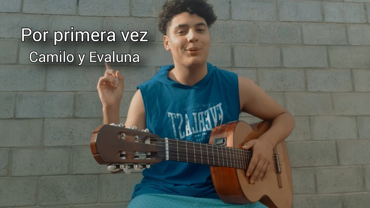 TUTORIAL DE GUITARRA - POR PRIMERA VEZ (Camilo y Evaluna) FACIL!!!