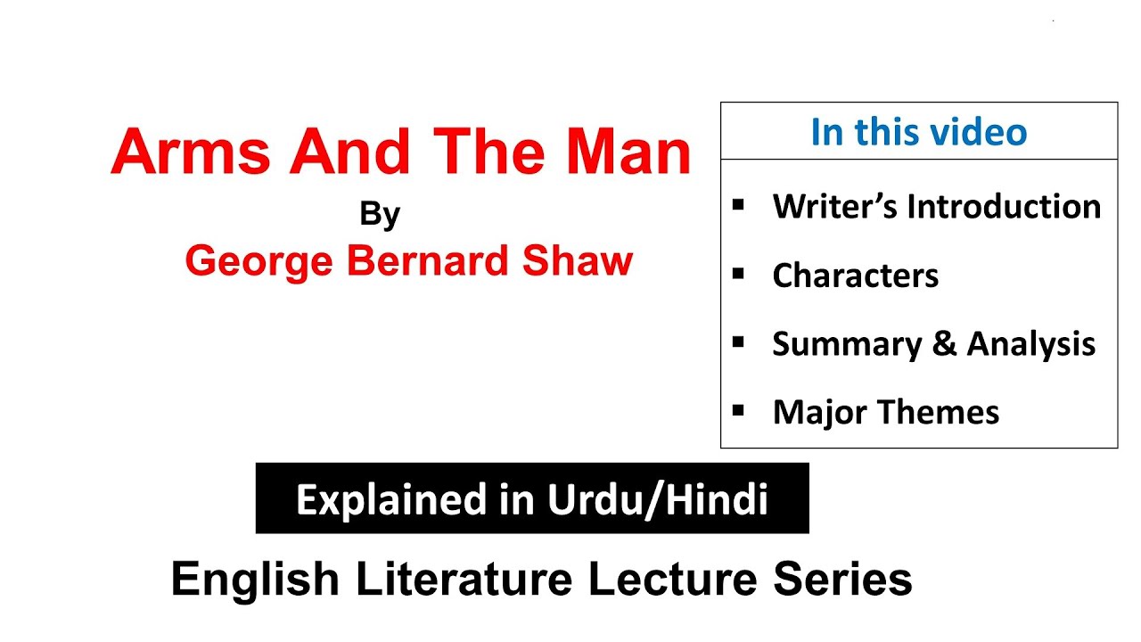 Arms And The Man by George Bernard Shaw explained in Urdu/Hindi |Arms And The Man summary & analysis