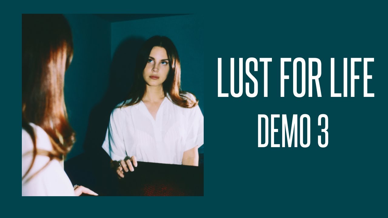 Lana Del Rey - Lust for Life (Demo 3)