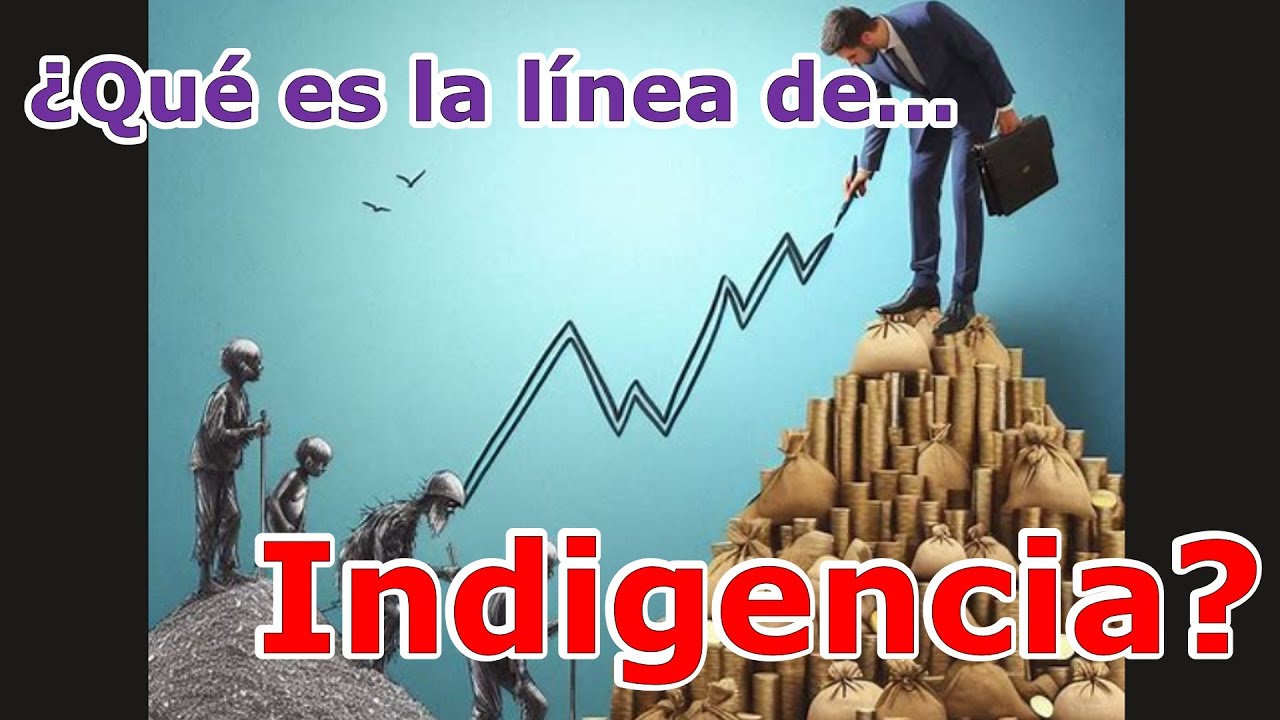 Pobreza: ¿Qué es la Línea de Indigencia?