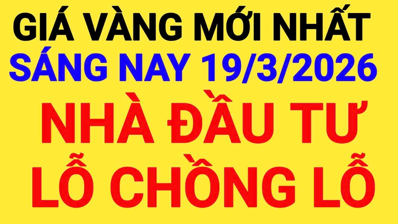Giá vàng hôm nay 19/3 - giá vàng hôm nay bao nhiêu 1 chỉ - Giá Vàng 9999 Hôm Nay - Giá vàng 9999