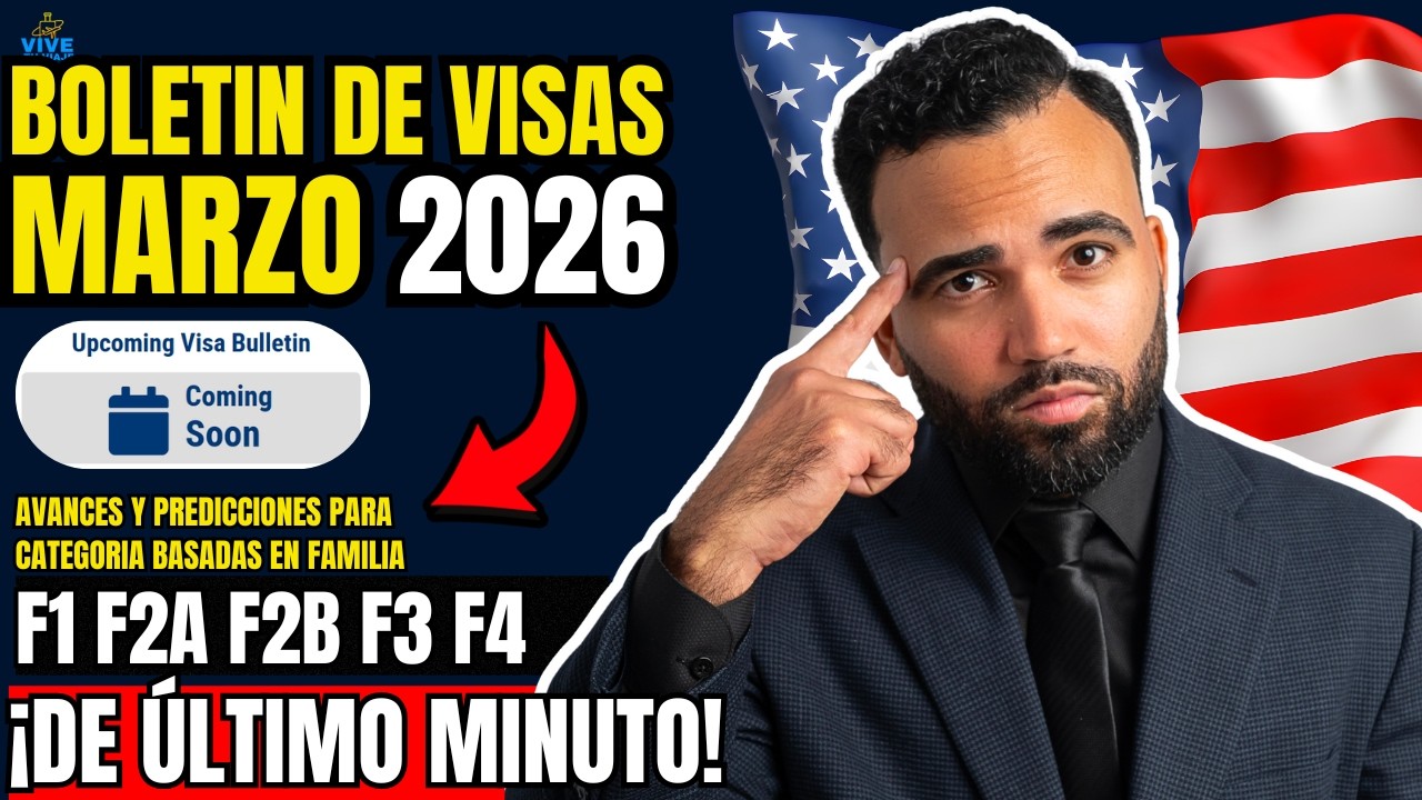 BOLETIN DE VISAS MARZO 2026 PREDICCIONES Y AVANCES PARA CATEGORIA BASADAS EN FAMILIA Y CITA CONSULAR