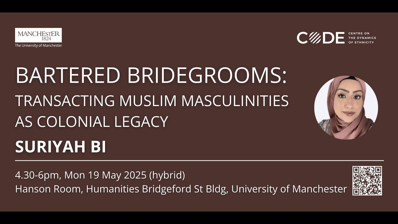 'Bartered bridegrooms: Transacting Muslim masculinities as colonial legacy'- Suriyah Bi CoDE seminar