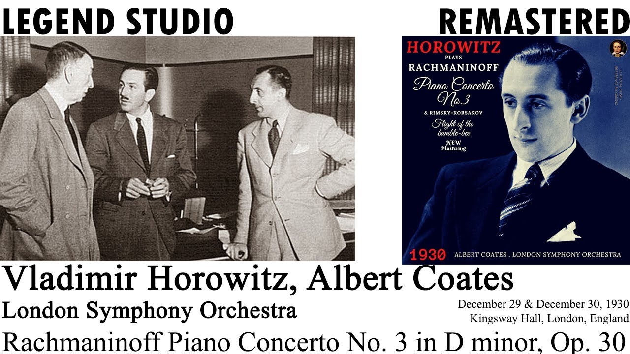 Vladimir Horowitz-Coates: Rachmaninoff Piano Concerto No. 3, Op. 30 (1930/London Symphony Orchestra)