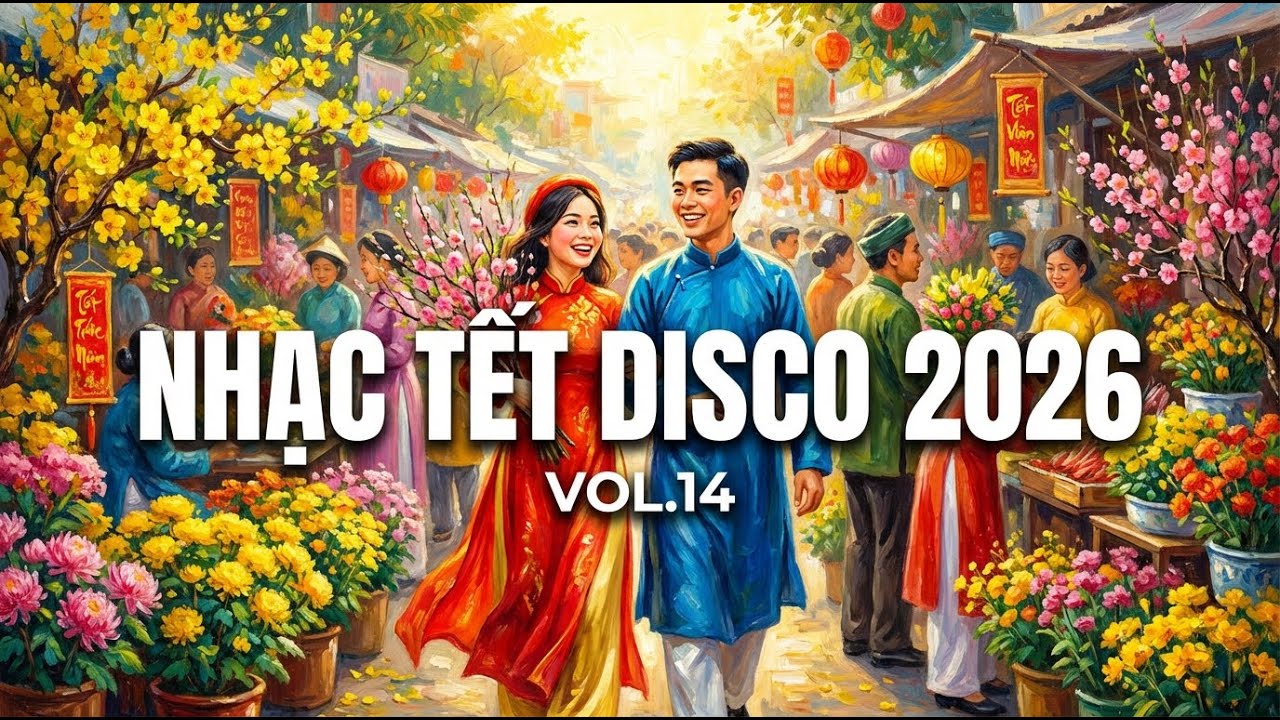 Nhạc Tết Disco 2026 | Nhạc Tết Remix Disco Nghe Quán Cafe Ngày Xuân | Vol.14