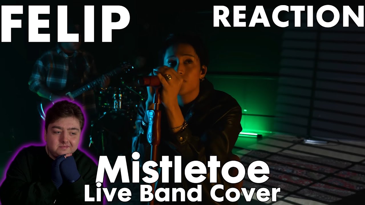 Felip 'Mistletoe' Live Band Cover Reaction