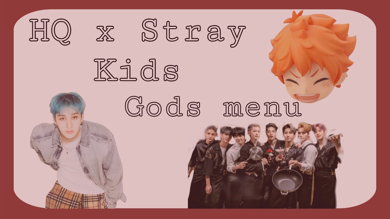 HQ x K-Pop (Stray Kids) - Gods Menu (Set on x2)
