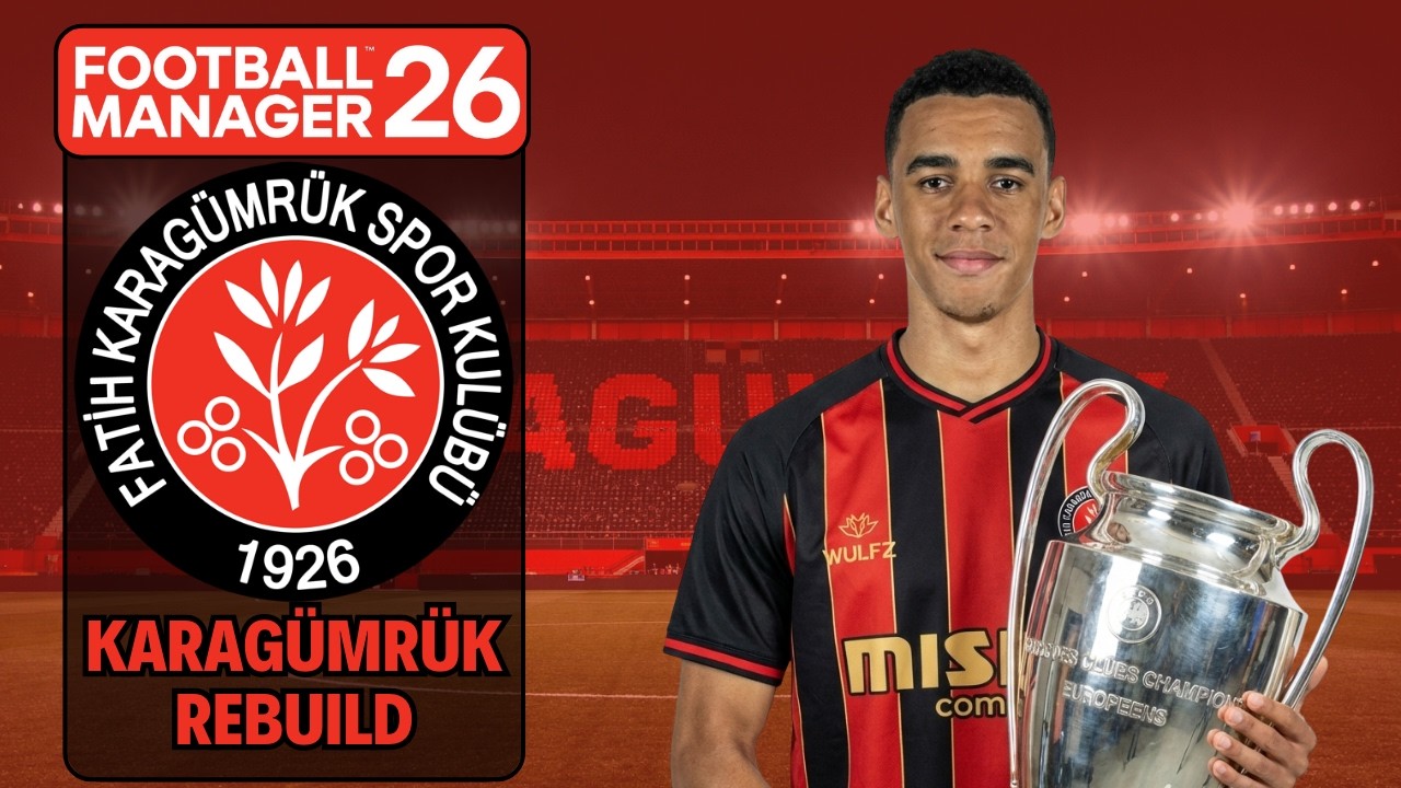 FM 26 REBUILD | FATİH KARAGÜMRÜK İLE ŞAMPİYONLAR LİGİNİ KAZANDIM!