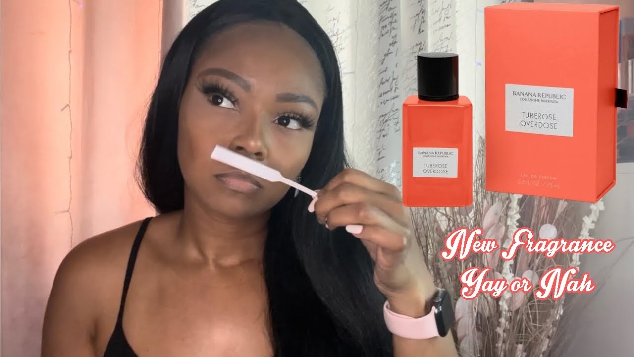 New Perfume | Banana Republic Tuberose Overdose | Perfume
