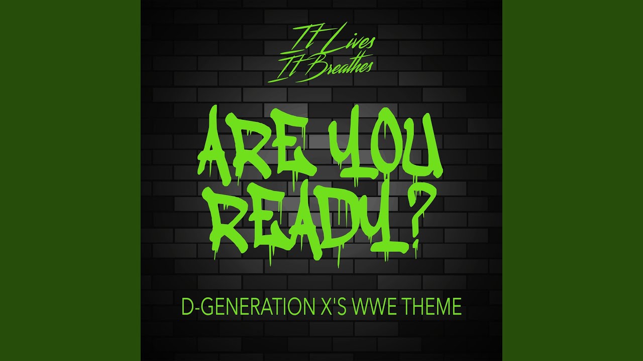 Are You Ready? (D-Generation X's WWE Theme)